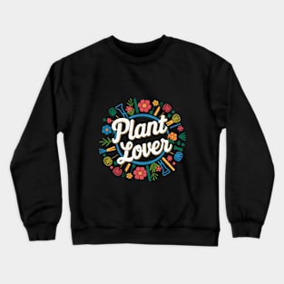 Plant Lover | Gardening Crewneck Sweatshirt